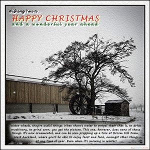 A "Christmas" e-Card - with Fine Art Photographic THE WATER WHEEL, THE SHED and THE TREE