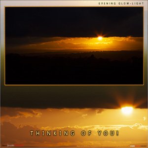 A "Thinking of You" e-Card - with Fine Art Photographic Image of EVENING GLOWLIGHT